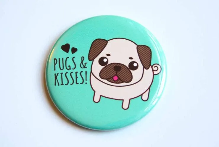 "Pugs & Kisses" Pug Dog - Magnet, Button or Pocket Mirror